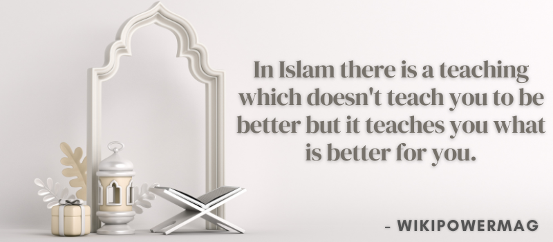 In Islam Quotes there is a teaching