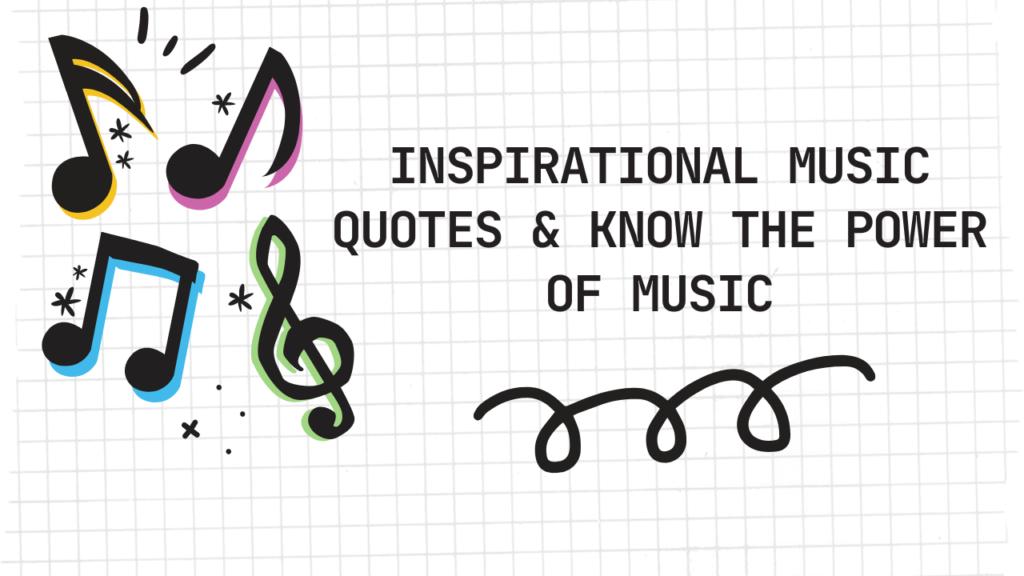 Inspirational music quotes & know the power of music